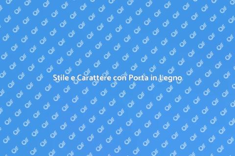 Porta in Legno Grezzo: Stile Unico