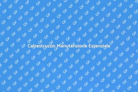 Manutenzione Calcestruzzo Strutturale