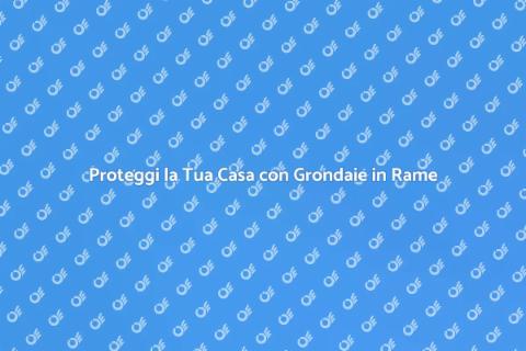 Grondaie in Rame Anticorrosione