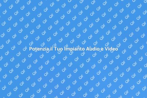 Upgrade Impianto Audio e Video