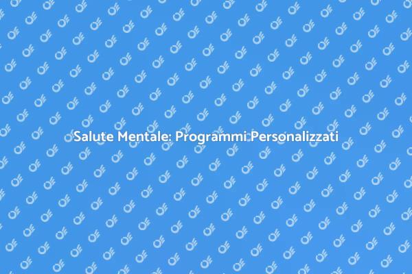 Programmi Efficaci per il Benessere Mentale