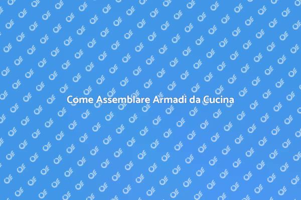Assemblaggio Armadi: Tutti i Passaggi