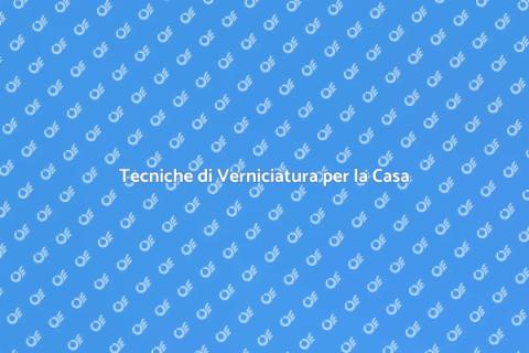Verniciatura: Rinnova la Tua Casa