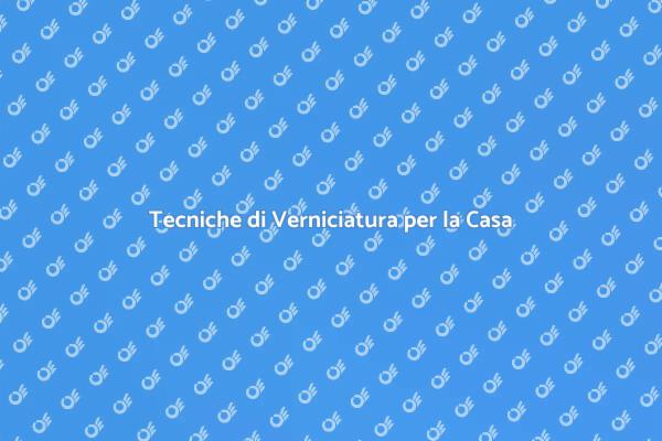Rinnova e Proteggi con la Verniciatura