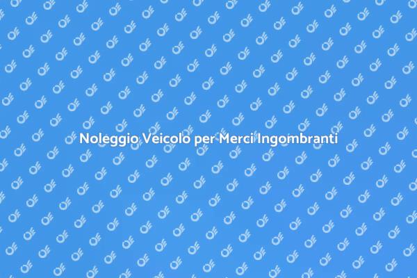 Affitta un Veicolo per il Tuo Trasporto