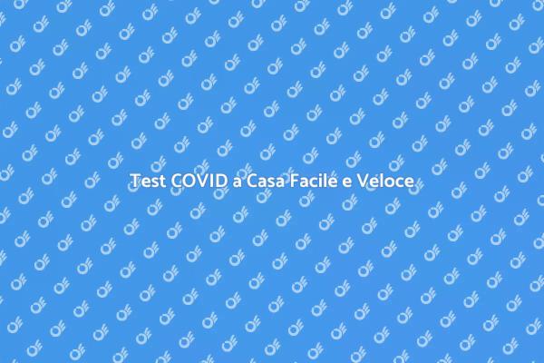 Test COVID a Domicilio: Ecco Come Funziona