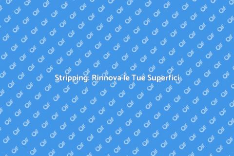 Rimozione Vernice: Rinnova le Superfici