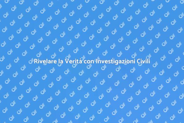 Investigazioni Private: Rivelare la Verità