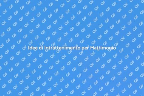 Intrattenimento Matrimonio: Momenti Unici