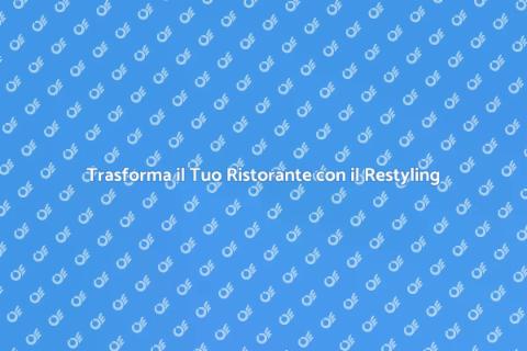 Restyling di Ristoranti: Rinnova il Tuo Locale