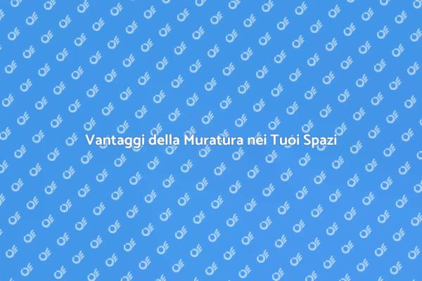 La Muratura: Tradizione e Innovazione