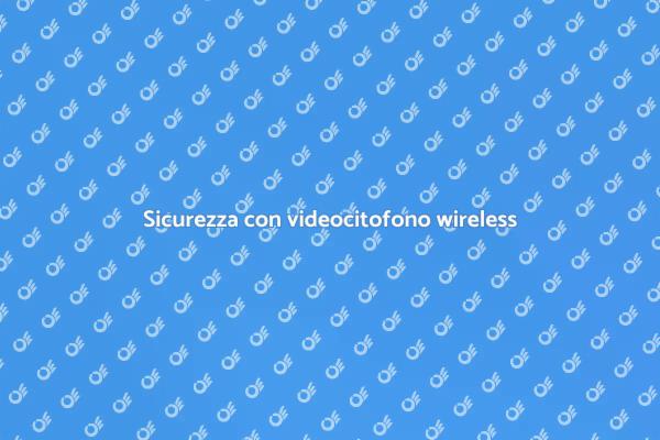 Proteggi la tua casa con un videocitofono