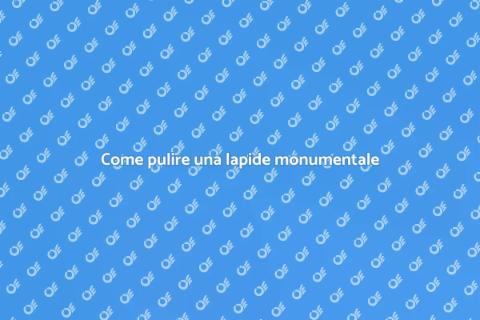 Pulizia lapide monumentale: rispetto