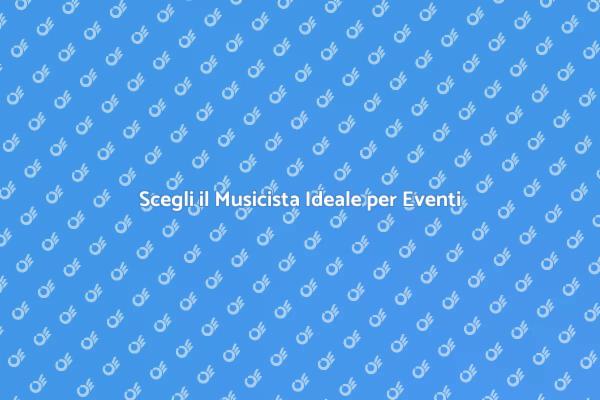 La Musica che Rende Unici i Tuoi Eventi