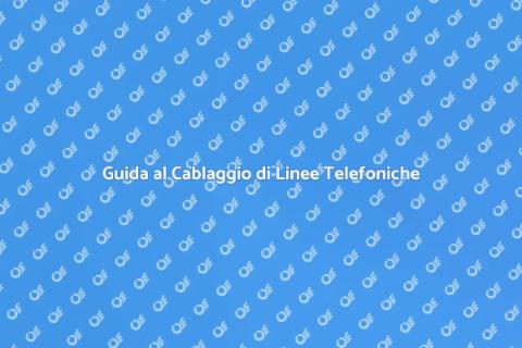 Cablare una Linea Telefonica Efficace