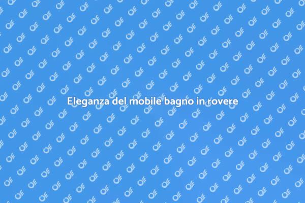Mobile bagno in rovere: stile e durata