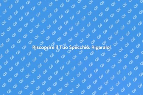 Riparare uno Specchio: Bellezza e Eco