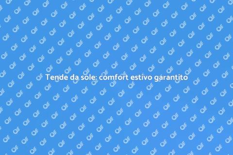 Tende da sole per estati fresche