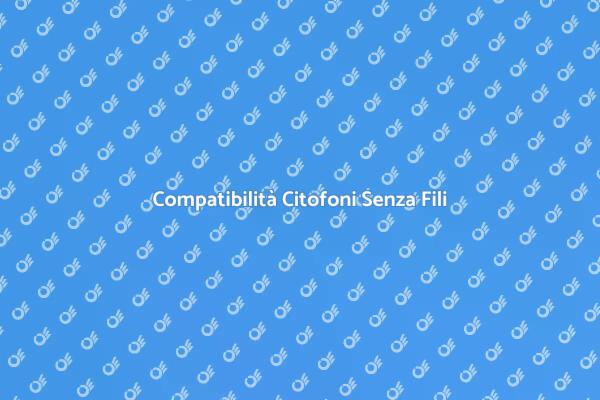 Citofono Senza Fili: Verifica Compatibilità
