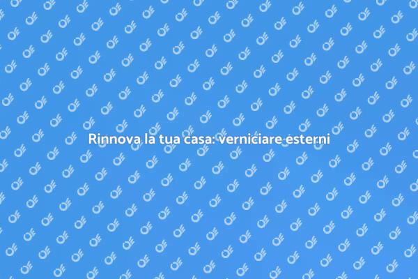 Rinnova con la vernice: esterni perfetti