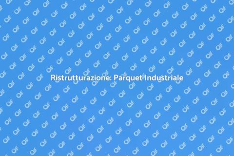 Posare Parquet Industriale con Stile