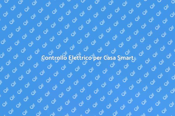 Casa Smart: Controllo Elettrico Avanzato