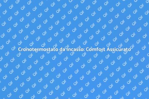 Cronotermostato da Incasso Efficiente