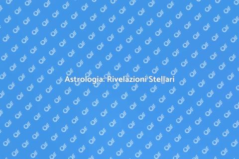 Astrologia: Scopri il Tuo Destino