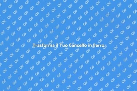 Cancello in Ferro Zincato Personalizzato