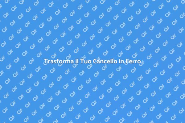 Personalizzazione di Cancelli in Ferro