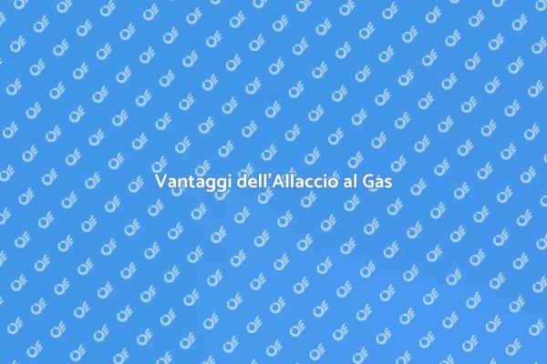 Allaccio Gas: Comfort e Efficienza