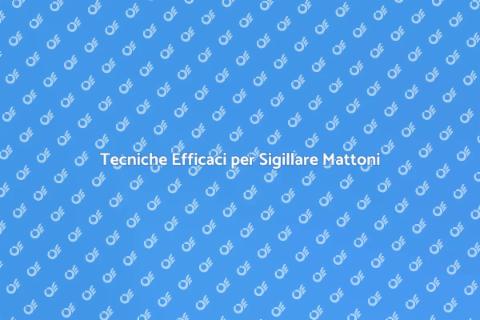 Sigillare i Mattoni: Guida Completa