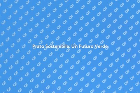 Semina del Prato: Verde Urbano Sostenibile