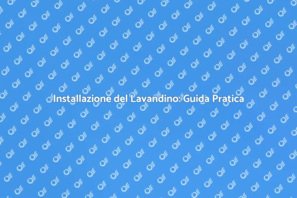 Sostituzione del Lavandino: Ecco Come Fare