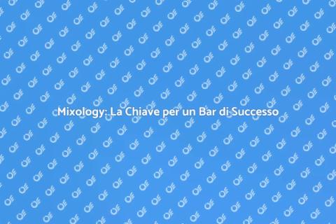 Formazione per Gestire un Bar con Mixology