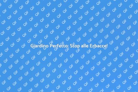 Mantenere un Giardino Senza Erbacce