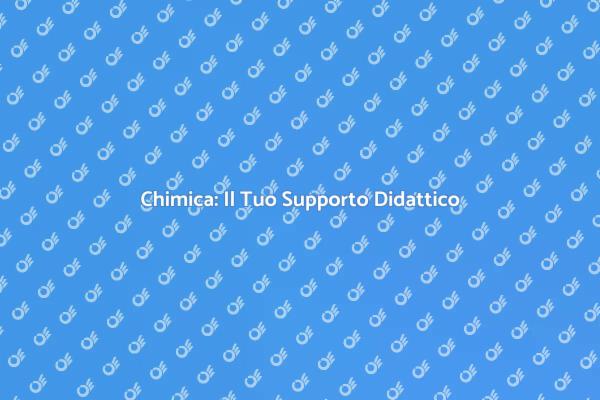 Migliora l'Apprendimento della Chimica