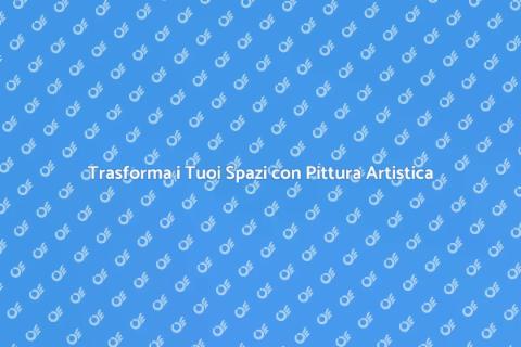 Pittura Murale Artistica per i Tuoi Spazi