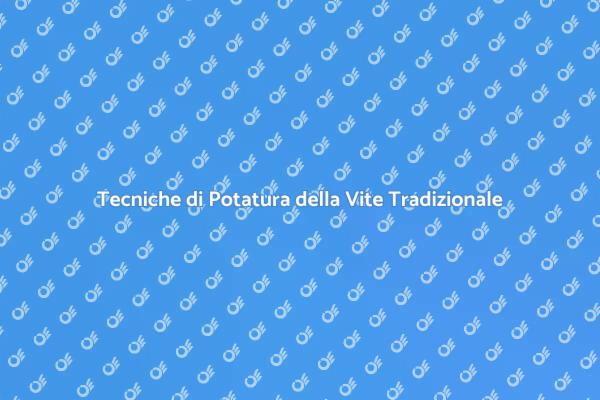 Arte della Potatura della Vite
