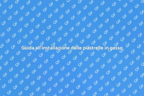 Installare piastrelle in gesso