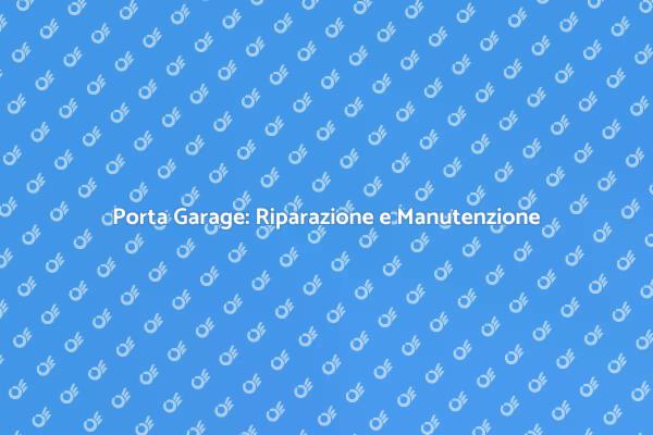 Importanza della Riparazione Garage