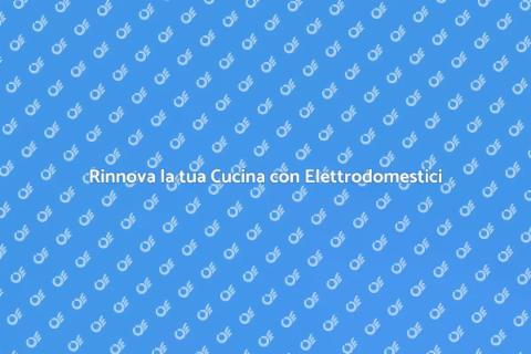 Cucina con Elettrodomestici Inclusi
