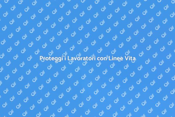 Investi nella Sicurezza con Linee Vita
