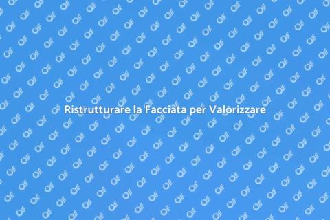 Rinnova la Facciata del Tuo Edificio