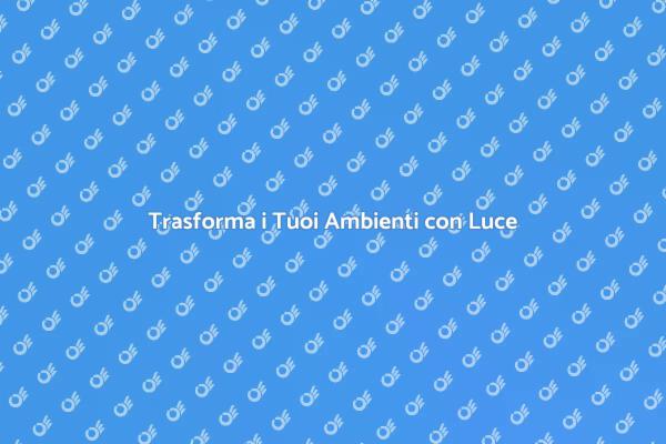 Illumina i Tuoi Spazi con Tecnologia