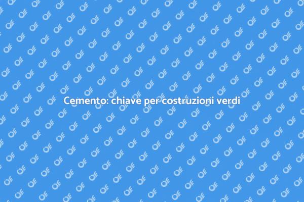 Il cemento: futuro delle costruzioni verdi