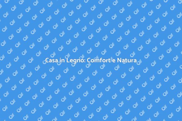 Costruire in Legno: La Scelta Giusta