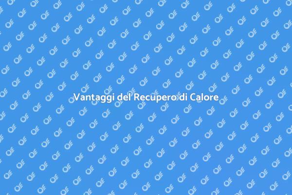 Installare un Sistema di Recupero Calore