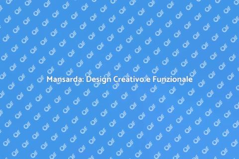 Progettare una Mansarda Creativa