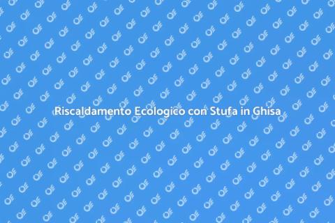 Stufa in Ghisa: Innovativa ed Efficiente